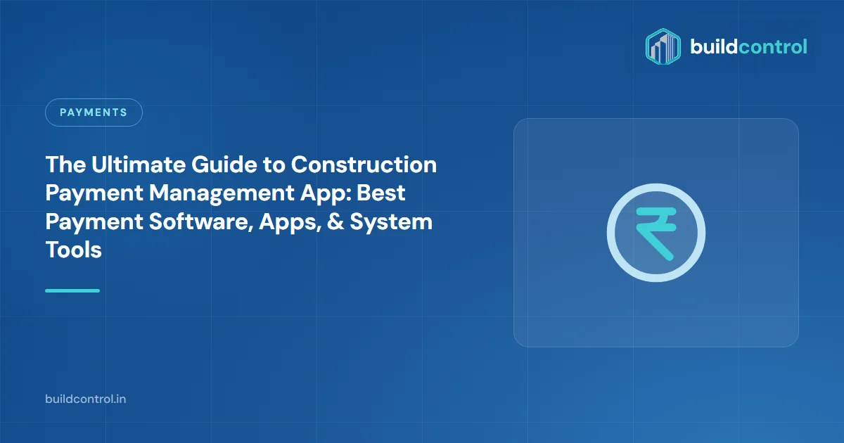 The Ultimate Guide to Construction Payment Management App: Best Payment Software, Apps, & System Tools