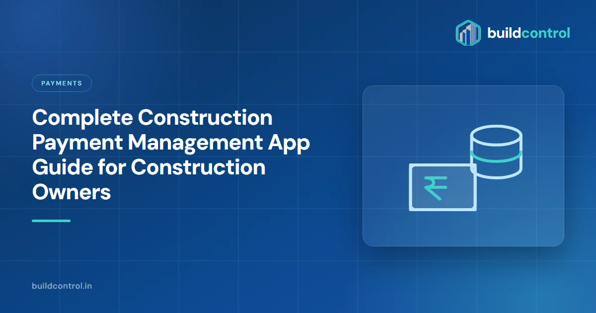 Complete Construction Payment Management App Guide for Construction Owners