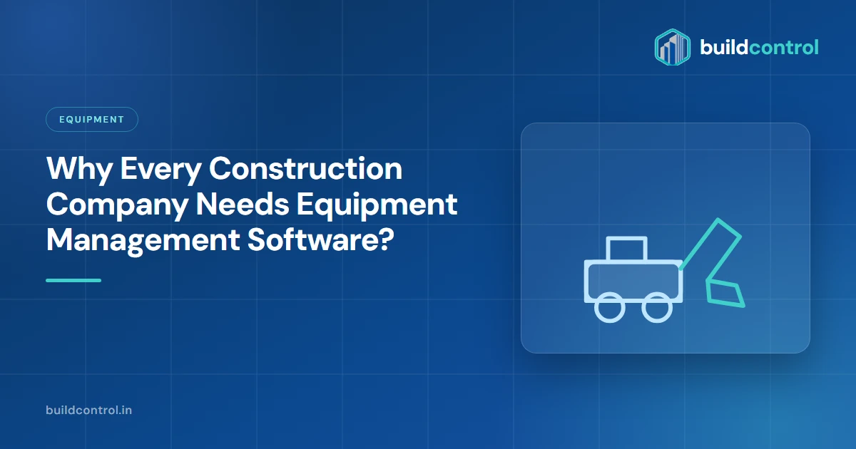 Why Every Construction Company Needs Equipment Management Software?