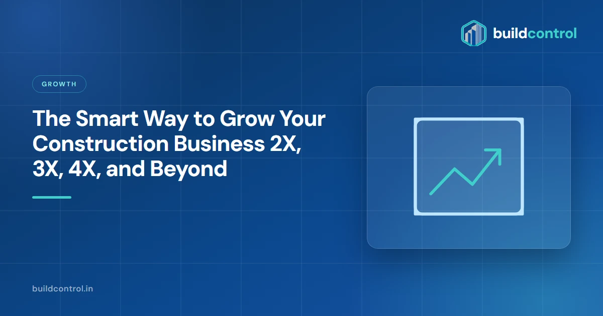 The Smart Way to Grow Your Construction Business 2X, 3X, 4X, and Beyond