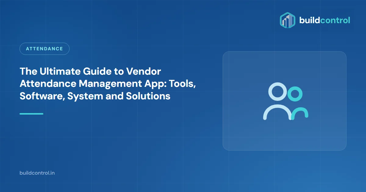 The Ultimate Guide to Vendor Attendance Management App: Tools, Software, System and Solutions